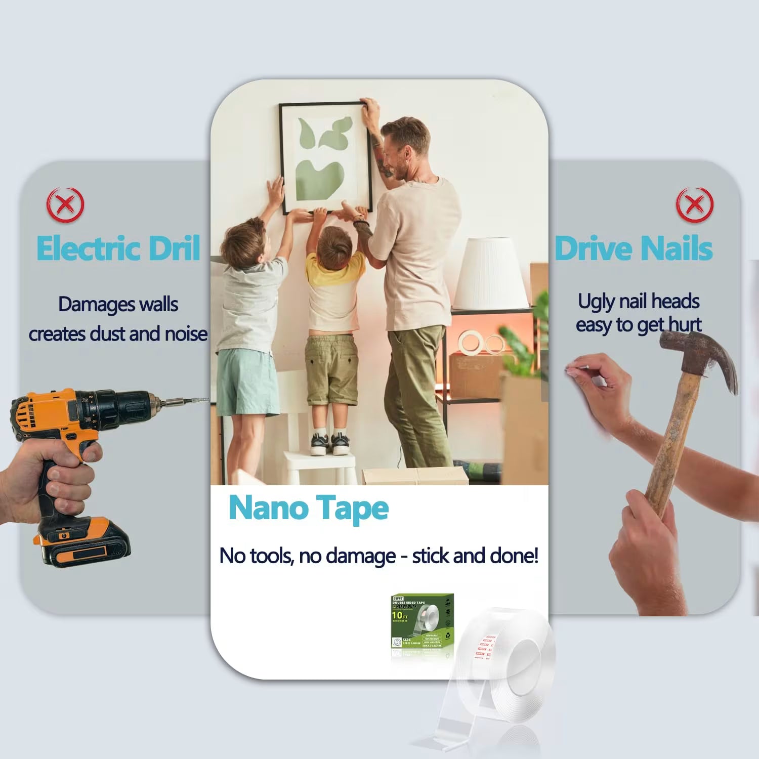Nano Tape comparison: family hanging art with tape, avoiding damage from electric drill and hammer shown with X marks.