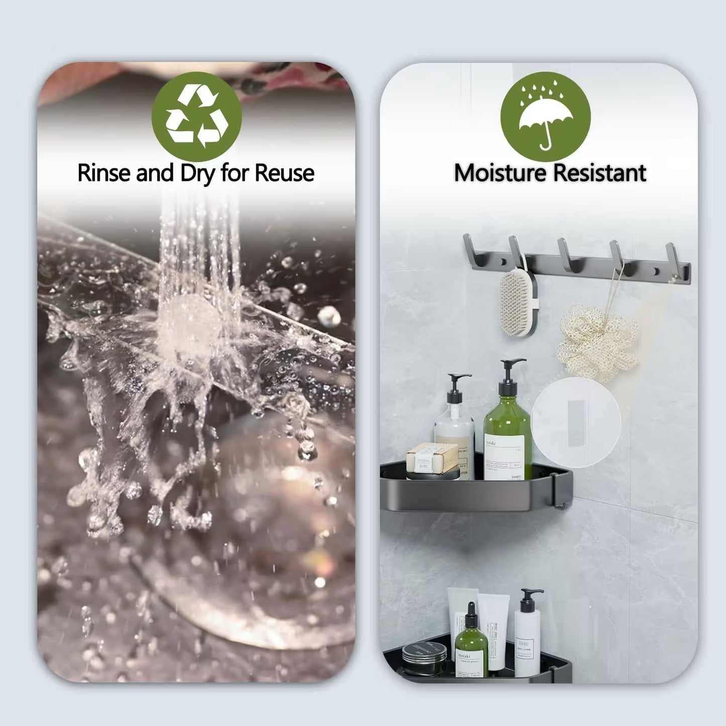 Double sided nano tape shown rinsing under water for reuse and holding a bathroom caddy, demonstrating moisture resistance.